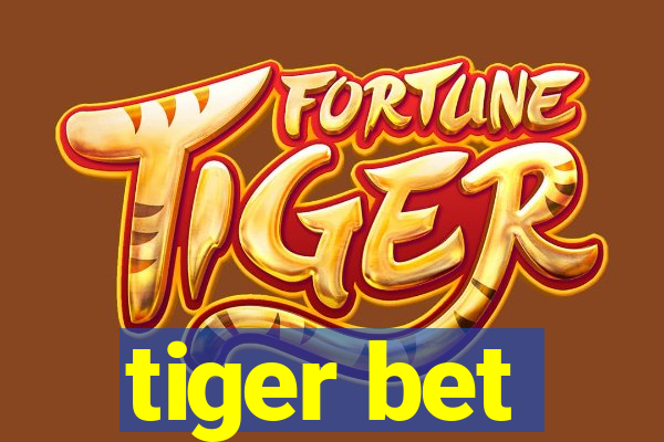 tiger bet