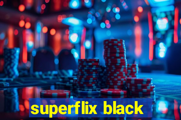 superflix black