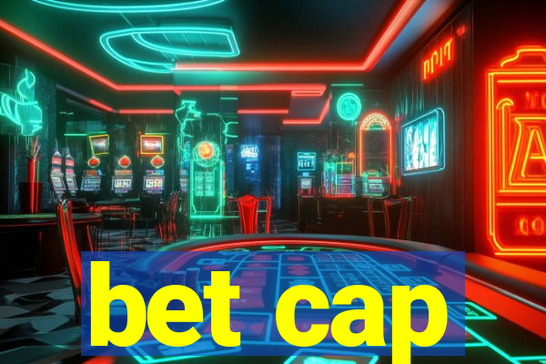 bet cap