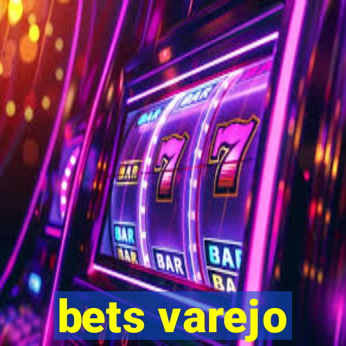 bets varejo