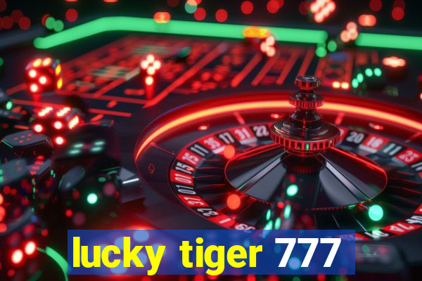 lucky tiger 777