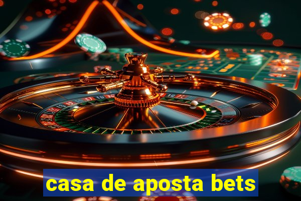 casa de aposta bets