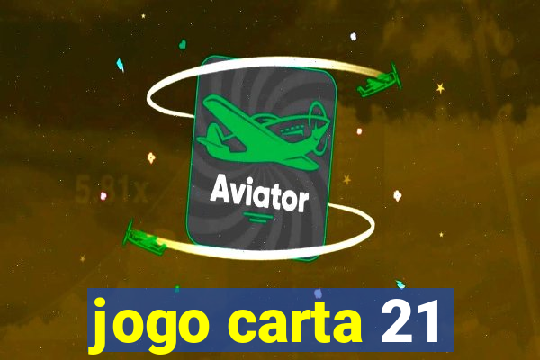 jogo carta 21