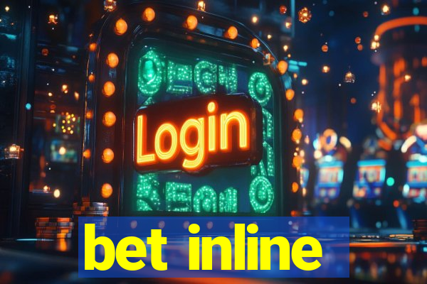 bet inline