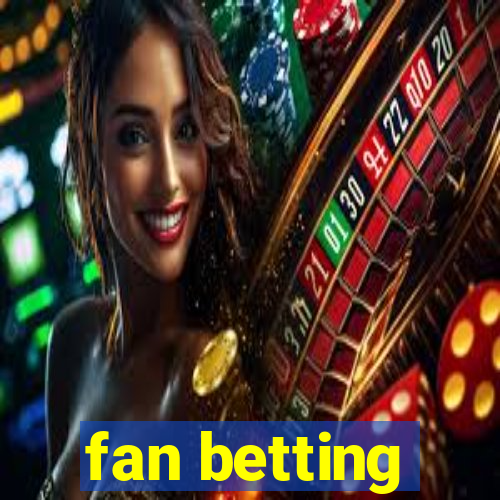 fan betting