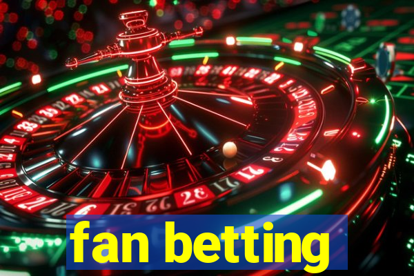 fan betting