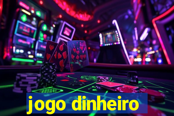 jogo dinheiro