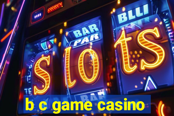 b c game casino