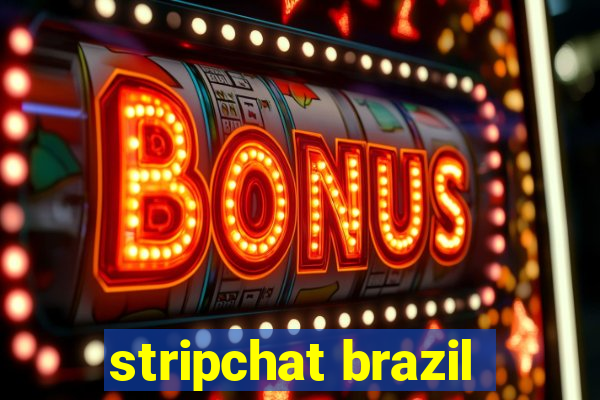 stripchat brazil