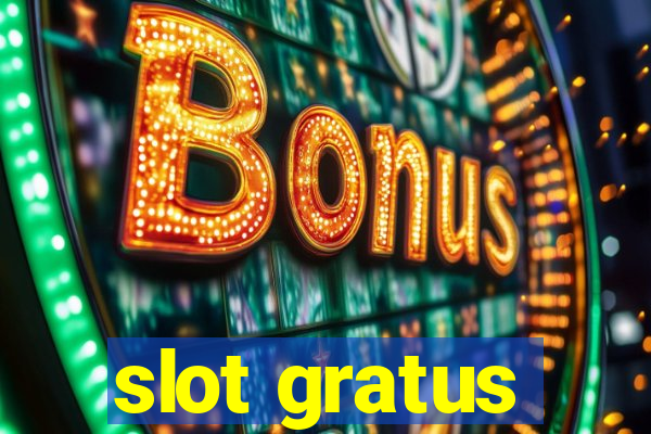 slot gratus