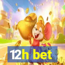 12h bet