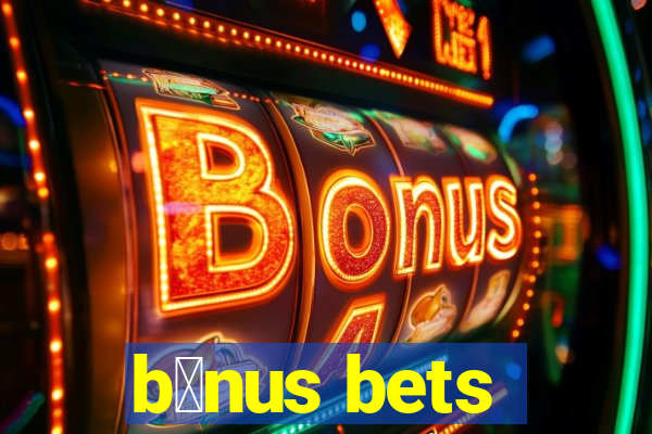 b么nus bets