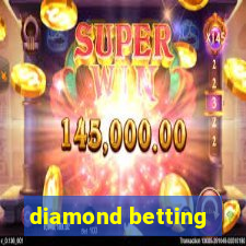 diamond betting