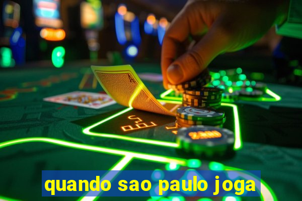 quando sao paulo joga