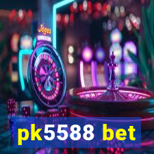 pk5588 bet