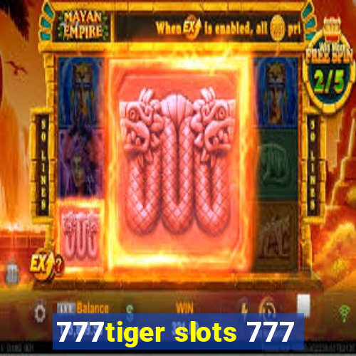 777tiger slots 777