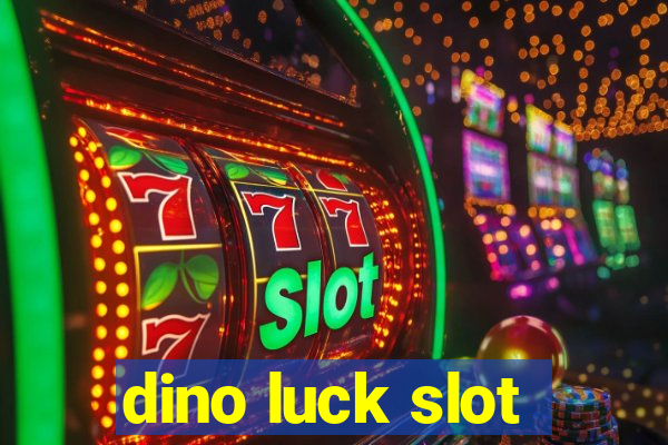 dino luck slot