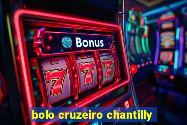 bolo cruzeiro chantilly