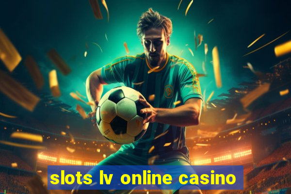 slots lv online casino