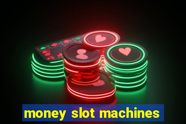 money slot machines