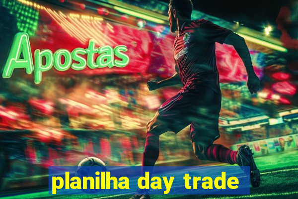 planilha day trade