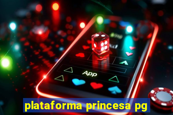 plataforma princesa pg