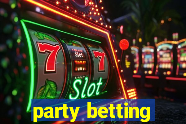 party betting