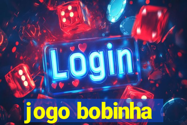 jogo bobinha