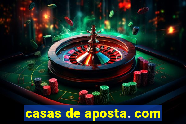 casas de aposta. com