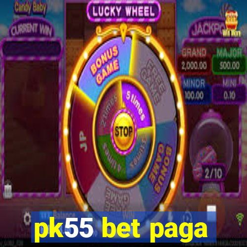 pk55 bet paga