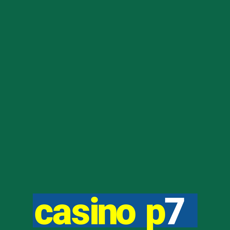 casino p7