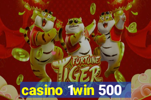 casino 1win 500