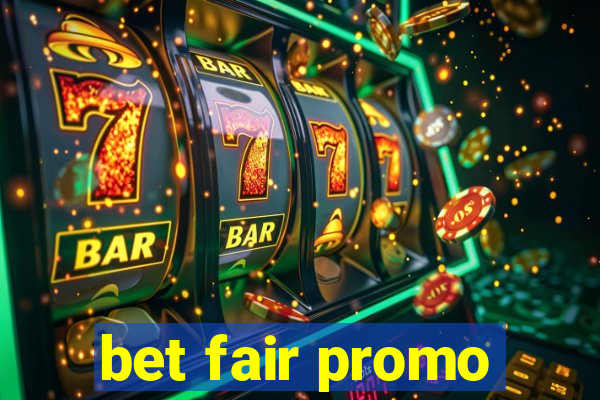 bet fair promo