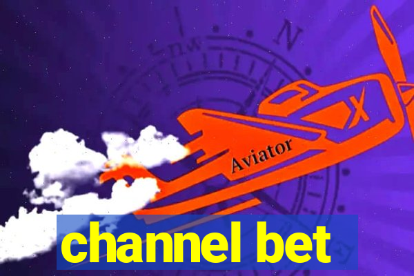 channel bet