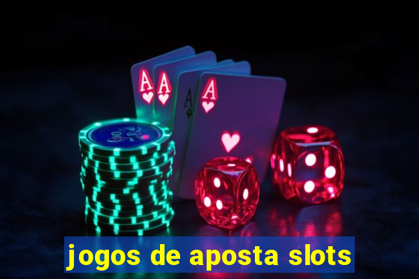 jogos de aposta slots