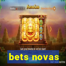 bets novas