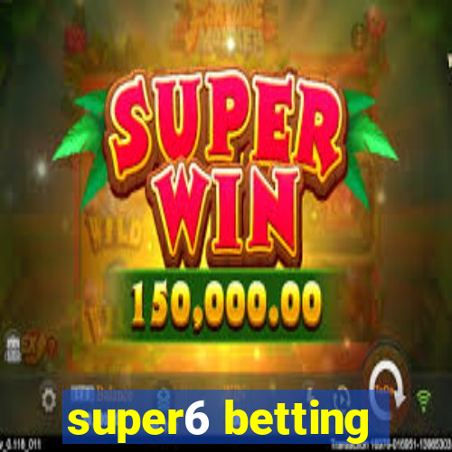 super6 betting