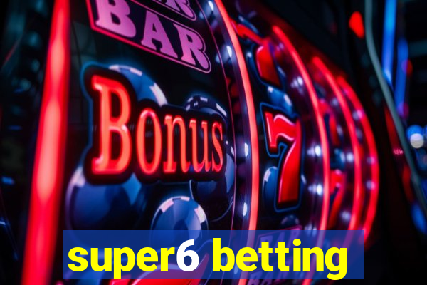 super6 betting