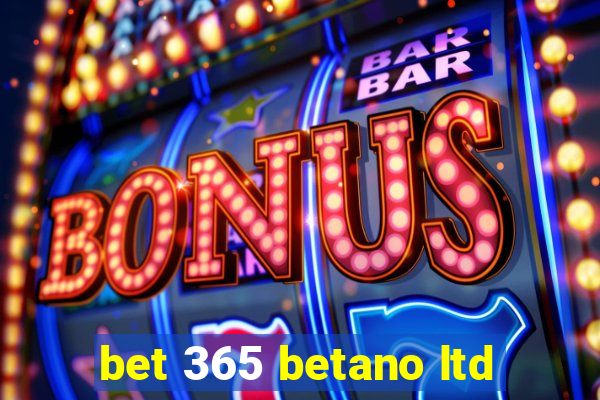 bet 365 betano ltd