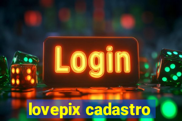 lovepix cadastro