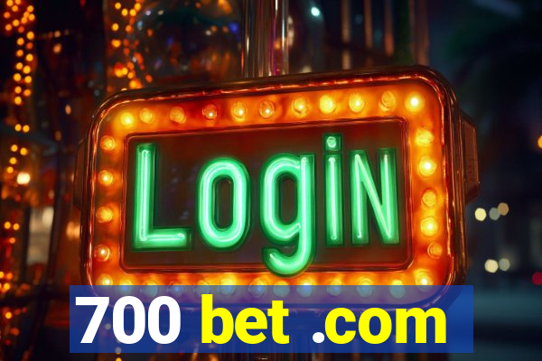 700 bet .com