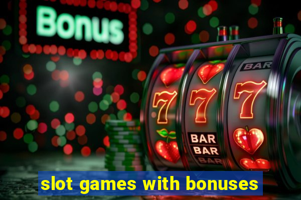 slot games with bonuses