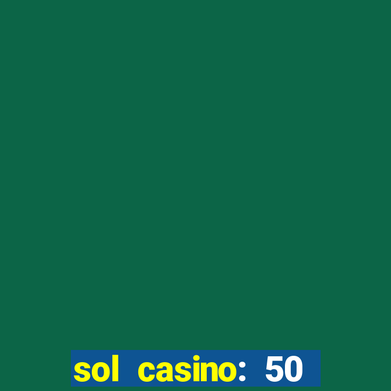 sol casino: 50 free spins