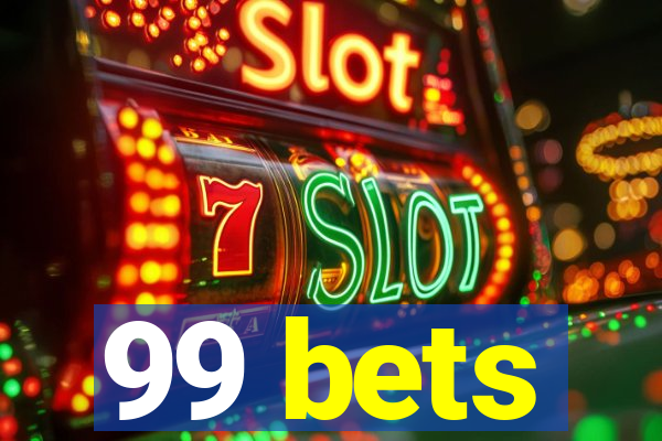 99 bets