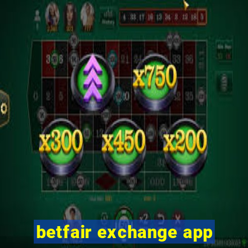 betfair exchange app