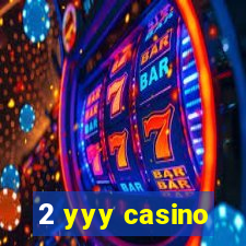 2 yyy casino