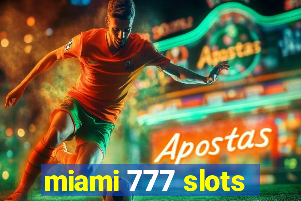 miami 777 slots