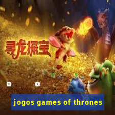 jogos games of thrones