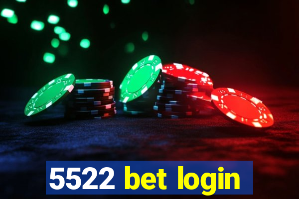 5522 bet login