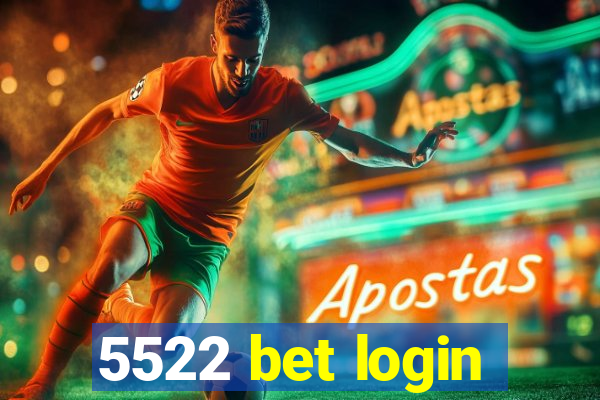 5522 bet login